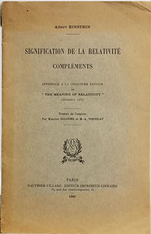 Signification de la relativité. Compléments. Appendice à la cinquième édition de The Meaning of R...