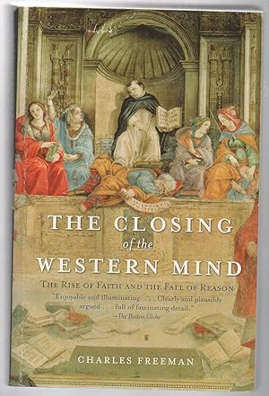 Immagine del venditore per The Closing of the Western Mind: The Rise of Faith and the Fall of Reason venduto da EdmondDantes Bookseller