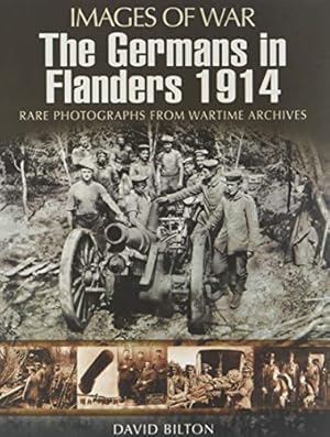 Bild des Verkufers fr The Germans in Flanders 1914 (Images of War) zum Verkauf von WeBuyBooks