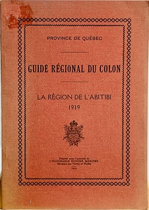 Province de Québec. Guide régional du colon. La région de l'Abitibi. 1919