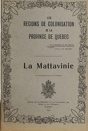 Les régions de colonisation de la province de Québec. La Mattanvinie