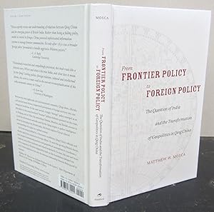 Bild des Verkufers fr From Frontier Policy to Foreign Policy: The Question of India and the Transformation of Geopolitics in Qing China zum Verkauf von Midway Book Store (ABAA)