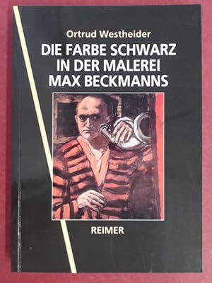 Bild des Verkufers fr Die Farbe Schwarz in der Malerei Max Beckmanns. zum Verkauf von Wissenschaftliches Antiquariat Zorn