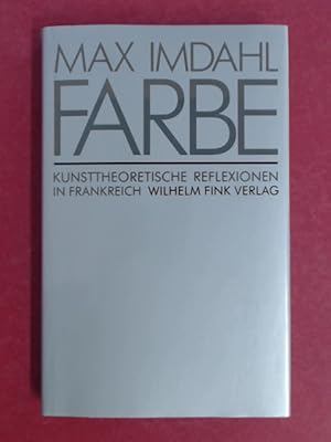 Farbe. Kunsttheoretische Reflexionen in Frankreich.