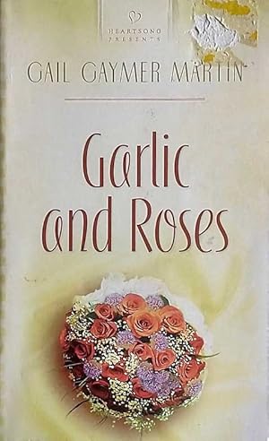 Immagine del venditore per Garlic and Roses (Heartsong Presents #790) venduto da Kayleighbug Books, IOBA