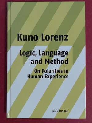 Immagine del venditore per Logic, Language and Method - On Polarities in Human Experience. Philosophical Papers. venduto da Wissenschaftliches Antiquariat Zorn