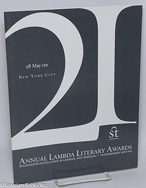 Bild des Verkufers fr The Lambda Literary Awards: recognizing excellence in lesbian, gay, bisexual + transgender writing; #21, May 28, 2009, NYC zum Verkauf von Bolerium Books Inc.