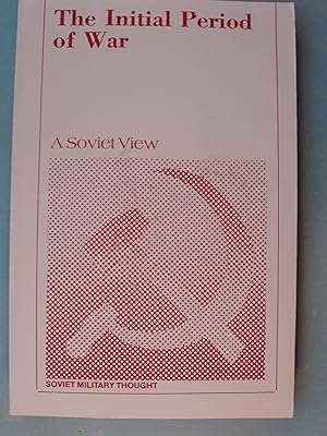 Bild des Verkufers fr The Initial Period of War A Soviet View zum Verkauf von PB&J Book Shop