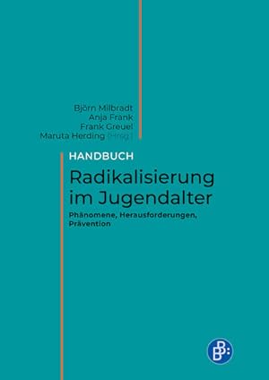 Handbuch Radikalisierung im Jugendalter Phänomene, Herausforderungen, Prävention