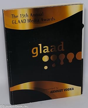 Seller image for The 13th Annual GLAAD Media Awards [souvenir program] NY - April 1, LA - April 13, SF - June 1 for sale by Bolerium Books Inc.