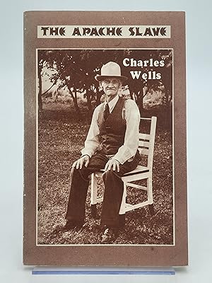 Immagine del venditore per The Apache Slave: Life of Charles Wells. venduto da Zephyr Books