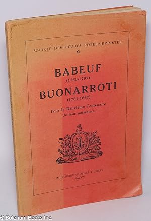 Babeuf (1760-1797) Buonarroti (1761-1837) Pour le Deuxième Centenaire de leur naissance