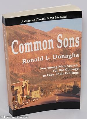 Seller image for Common Sons. Two Young Men Search for the Courage to Face Their Feelings for sale by Bolerium Books Inc.