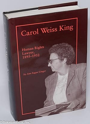 Seller image for Carol Weiss King, human rights lawyer, 1895-1952. [inscribed & signed] for sale by Bolerium Books Inc.