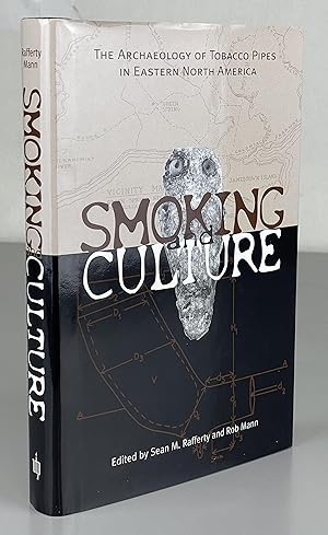 Image du vendeur pour Smoking & Culture: The Archaeology of Tobacco Pipes in Eastern North America mis en vente par Dungeness Books, ABAA