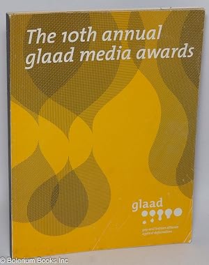 Seller image for The 10th Annual GLAAD Media Awards [souvenir program] NY - March 28, LA - April 17, DC - May 8 for sale by Bolerium Books Inc.