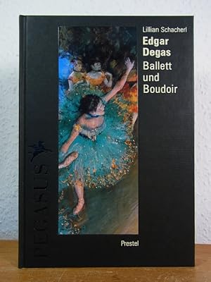 Imagen del vendedor de Edgar Degas. Ballett und Boudoir (Pegasus-Bibliothek) a la venta por Antiquariat Weber