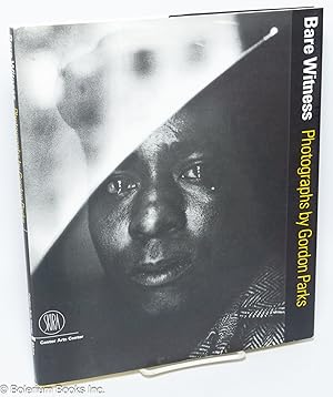 Seller image for Bare Witness: photographs by Gordon Parks for sale by Bolerium Books Inc.