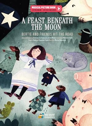 Seller image for Feast Beneath the Moon : Bertie and Friends Hit the Road for sale by GreatBookPrices