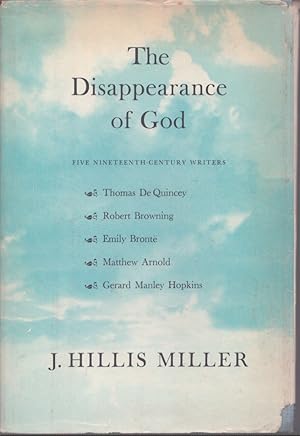 Seller image for THE DISAPPEARANCE OF GOD Five Nineteenth-Century Writers for sale by Neil Shillington: Bookdealer/Booksearch