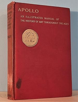 Imagen del vendedor de Apollo: An Illustrated Manual of the History of Art throughout the Ages a la venta por Berthoff Books