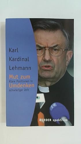 Seller image for MUT ZUM UMDENKEN: KLARE POSITIONEN IN SCHWIERIGER ZEIT. for sale by Buchmerlin