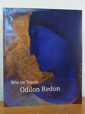 Bild des Verkufers fr Odilon Redon. Wie im Traum. Ausstellung Odilon Redon, Schirn-Kunsthalle, Frankfurt am Main, 28. Januar bis 29. April 2007 [originalverschweites Exemplar] zum Verkauf von Antiquariat Weber