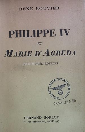Bild des Verkufers fr Philippe IV et Marie d' Agreda: Confidences Royales. zum Verkauf von books4less (Versandantiquariat Petra Gros GmbH & Co. KG)