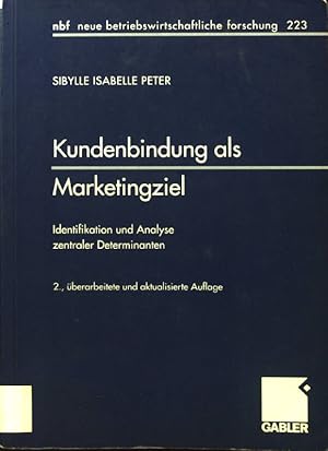 Bild des Verkufers fr Kundenbindung als Marketingziel : Identifikation und Analyse zentraler Determinanten. Neue betriebswirtschaftliche Forschung ; Bd. 223 zum Verkauf von books4less (Versandantiquariat Petra Gros GmbH & Co. KG)