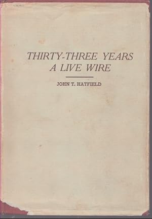 Immagine del venditore per THIRTY-THREE YEARS A LIVE WIRE venduto da Neil Shillington: Bookdealer/Booksearch