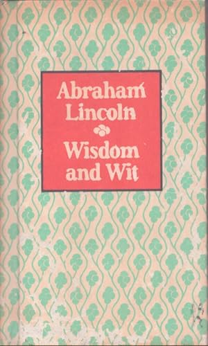 Seller image for ABRAHAM LINCOLN Wisdom & Wit for sale by Neil Shillington: Bookdealer/Booksearch