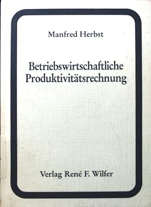 Seller image for Betriebswirtschaftliche Produktivittsrechnung. for sale by books4less (Versandantiquariat Petra Gros GmbH & Co. KG)