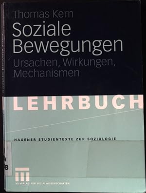 Bild des Verkufers fr Soziale Bewegungen : Ursachen, Wirkungen, Mechanismen. Hagener Studientexte zur Soziologie; Lehrbuch. zum Verkauf von books4less (Versandantiquariat Petra Gros GmbH & Co. KG)