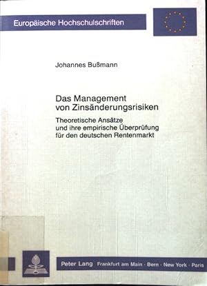 Seller image for Das Management von Zinsnderungsrisiken : theoret. Anstze u. ihre empir. berprfung fr d. dt. Rentenmarkt. Europische Hochschulschriften / Reihe 5 / Volks- und Betriebswirtschaft ; Bd. 901 for sale by books4less (Versandantiquariat Petra Gros GmbH & Co. KG)