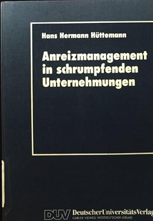 Bild des Verkufers fr Anreizmanagement in schrumpfenden Unternehmungen. DUV : Wirtschaftswissenschaft zum Verkauf von books4less (Versandantiquariat Petra Gros GmbH & Co. KG)