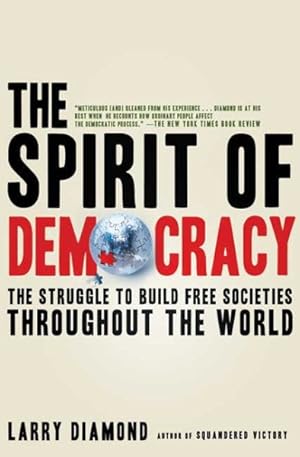 Immagine del venditore per Spirit of Democracy : The Struggle to Build Free Societies Throughout the World venduto da GreatBookPrices