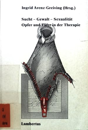 Bild des Verkufers fr Sucht - Gewalt - Sexualitt : Opfer und Tter in der Therapie. zum Verkauf von books4less (Versandantiquariat Petra Gros GmbH & Co. KG)