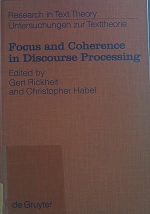 Seller image for Focus and Coherence in Discourse Processing. Research in Text Theory/ Untersuchungen zur Texttheorie, vol. 22 for sale by books4less (Versandantiquariat Petra Gros GmbH & Co. KG)
