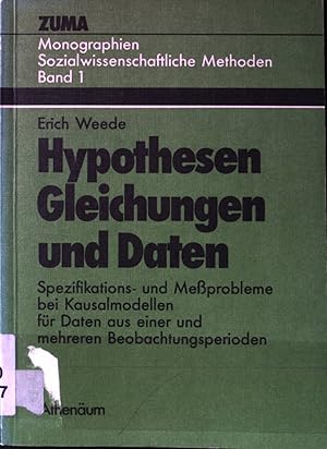 Seller image for Hypothesen, Gleichungen und Daten : Spezifikations- u. Messprobleme bei Kausalmodellen fr Daten aus einer u. mehreren Beobachtungsperioden. Monographien ; Bd. 1. for sale by books4less (Versandantiquariat Petra Gros GmbH & Co. KG)