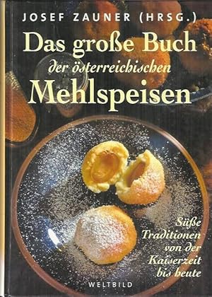 Seller image for Das groe Buch der sterreichischen Mehlspeisen: se Traditionen von der Kaiserzeit bis heute for sale by bcher-stapel