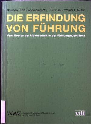 Bild des Verkufers fr Die Erfindung von Fhrung : vom Mythos der Machbarkeit in der Fhrungsausbildung. Arbeitswelt ; Bd. 10 zum Verkauf von books4less (Versandantiquariat Petra Gros GmbH & Co. KG)