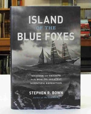 Island of the Blue Foxes: Disaster and Triumph on the World's Greatest Scientific Expedition