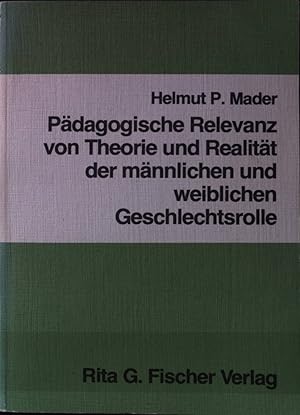 Seller image for Pdagogische Relevanz von Theorie und Realitt der mnnlichen und weiblichen Geschlechtsrolle. for sale by books4less (Versandantiquariat Petra Gros GmbH & Co. KG)