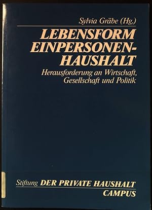 Bild des Verkufers fr Lebensform Einpersonenhaushalt : Herausforderung an Wirtschaft, Gesellschaft und Politik. Stiftung Der Private Haushalt: Reihe "Stiftung Der Private Haushalt" ; Bd. 22. zum Verkauf von books4less (Versandantiquariat Petra Gros GmbH & Co. KG)