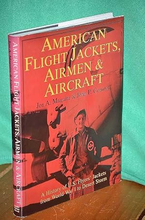 Image du vendeur pour American Flight Jackets, Airmen & Aircraft: A History of U.S. Flyers' Jackets from World War I to Desert Storm mis en vente par Shiny Owl Books