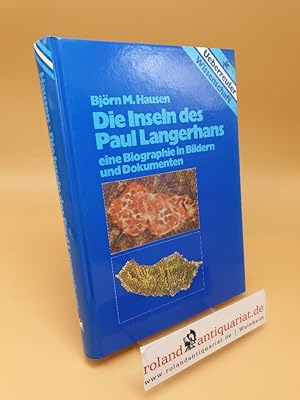 Seller image for Die Inseln des Paul Langerhans ; e. Biographie in Bildern u. Dokumenten for sale by Roland Antiquariat UG haftungsbeschrnkt