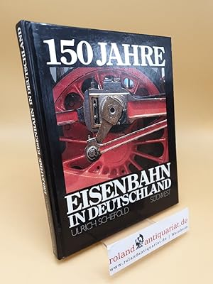 150 Jahre Eisenbahn in Deutschland