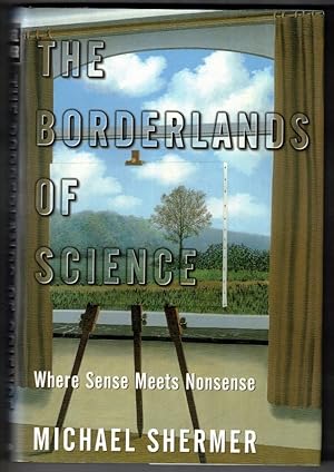 The Borderlands of Science Where Sense Meets Nonsense