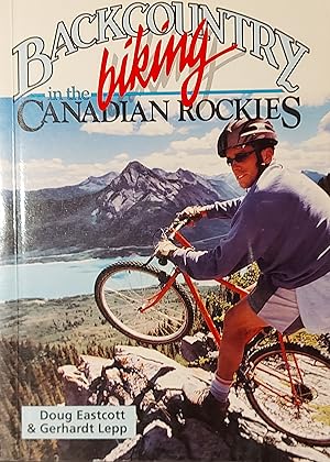 Bild des Verkufers fr Backcountry Biking in the Canadian Rockies zum Verkauf von Mister-Seekers Bookstore