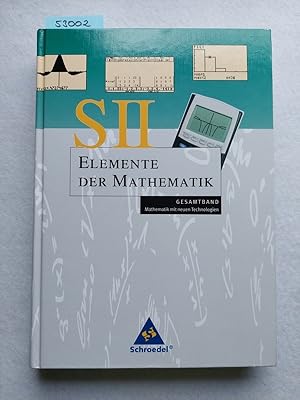 Bild des Verkufers fr Elemente der Mathematik. Gesamtband S II - Mathematik mit dem Graphikrechner Mathematik mit neuen Technologien : Gesamtband S II / [Hauptband] zum Verkauf von Versandantiquariat Claudia Graf